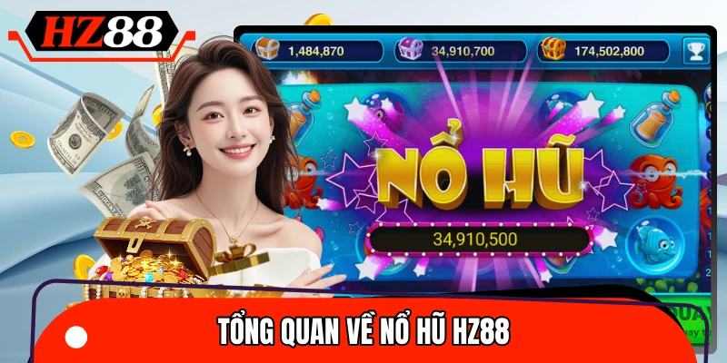 Khái quát thông tin hấp dẫn về nổ hũ